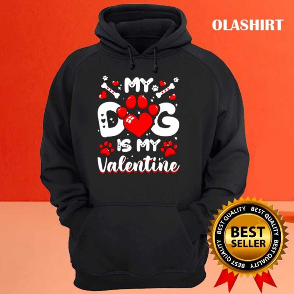 My Dog Is My Valentine Dogs Puppy Valentines Day T-shirt