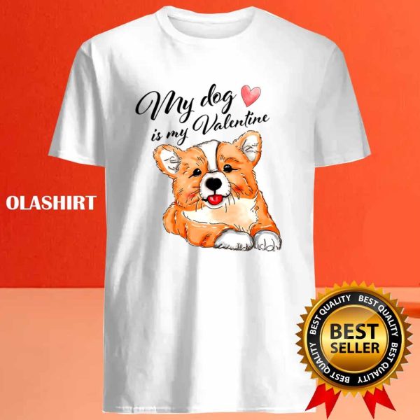 My Dog Is My Valentine Has 4 Paws T-shirt