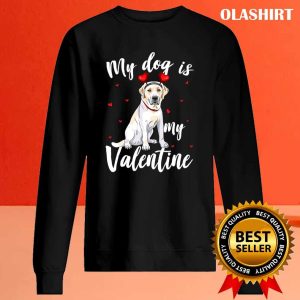 My Dog Is My Valentine Rose Labrador T-shirt