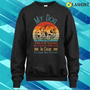 My Dog Winks At Me Sometimes Labrador Lover Funny Gift T shirt 4