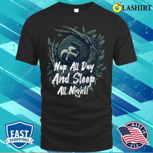 Nap All Day And Sleep All Night Funny Sloth Sleep Napping Cute T shirt 1