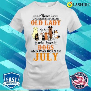 Never Underestimate An Old Lady Loves Cats Born In July Shirt 1