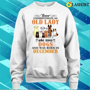 Never Underestimate An Old Lady Loves Dogs Born In December Shirt 4