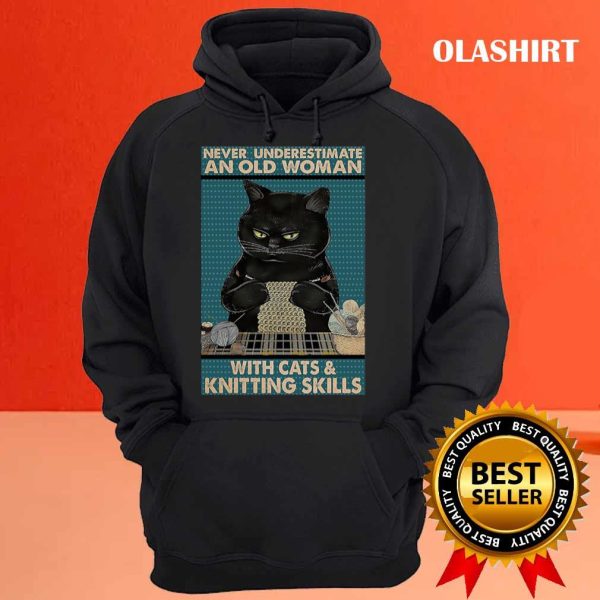 Never Underestimate An Old Woman With Cats And Knitting Skills T-shirt