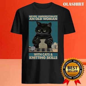 Never Underestimate An Old Woman With Cats And Knitting Skills T shirt 4