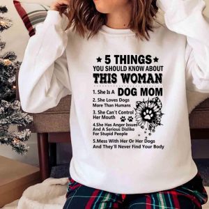 New 5 Things You Should Know About This Woman Dog Mom Shirt