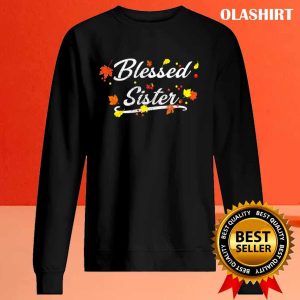 New Blessed Sister Happy Matching Familly Thanksgiving Costume T shirt 2