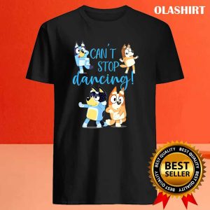 New Bluey Dad Cant Stop Dancing T shirt Trending Shirt 4