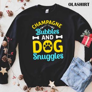 New Champagne Bubbles And Dog Snuggles T shirt Trending Shirt 1