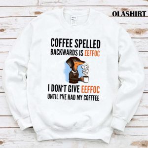 New Coffee Spelled Backwards Is Eeffoc Funny Dachshund Dog Shirt 1