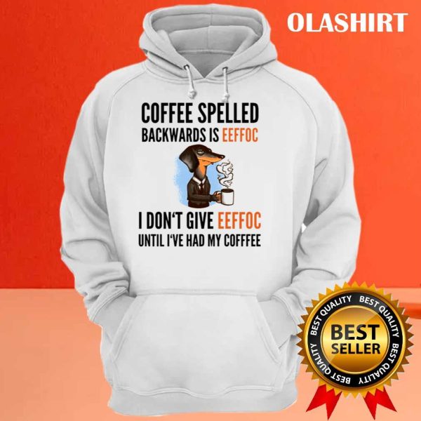 New Coffee Spelled Backwards Is Eeffoc, Funny Dachshund Dog Shirt