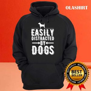 New Easily Distracted By Dogs T shirt Trending Shirt 3