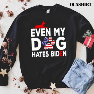 New Even My Dog Hates Biden Anti President Dog Owner Shirt