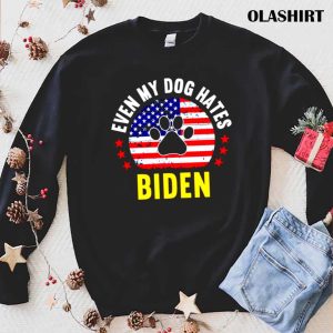 New Even My Dog Hates Biden Funny Anti Biden Shirt 1