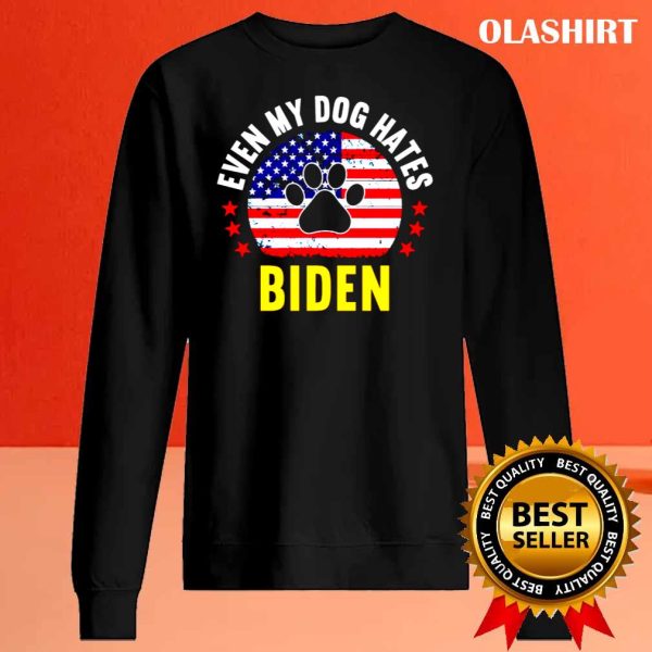 New Even My Dog Hates Biden, Funny Anti Biden Shirt