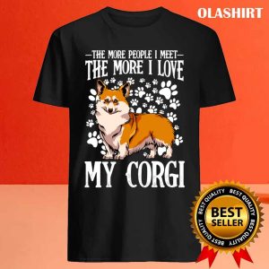 New Funny Corgi Quote Dog Lover Welsh Corgi T shirt 4