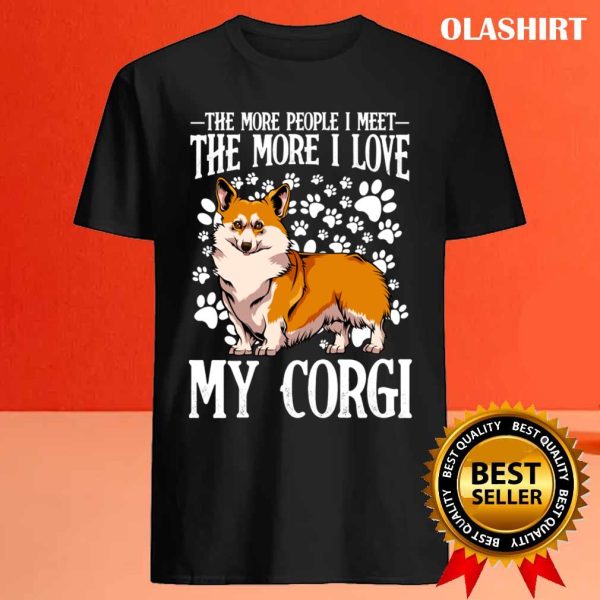 New Funny Corgi Quote Dog Lover, Welsh Corgi T-shirt