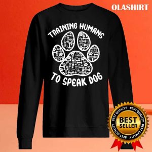 New Funny Dog Trainer Canine Training Human To Speak Dog T shirt 2