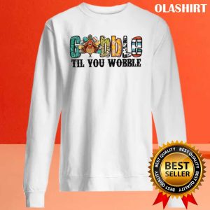 New Funny Gobble Til You Wobble Turkey Thanksgiving Dinner T shirt 2