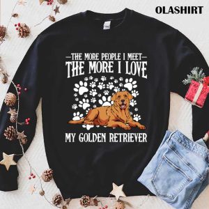 New Golden Retriever The More People I Meet Dog Lover T shirt 1