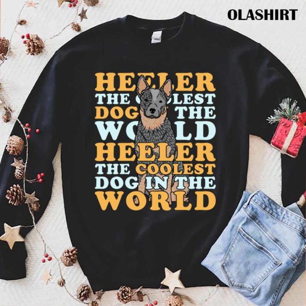 New Heeler The Coolest Dog, Australian Cattle Dog T-shirt