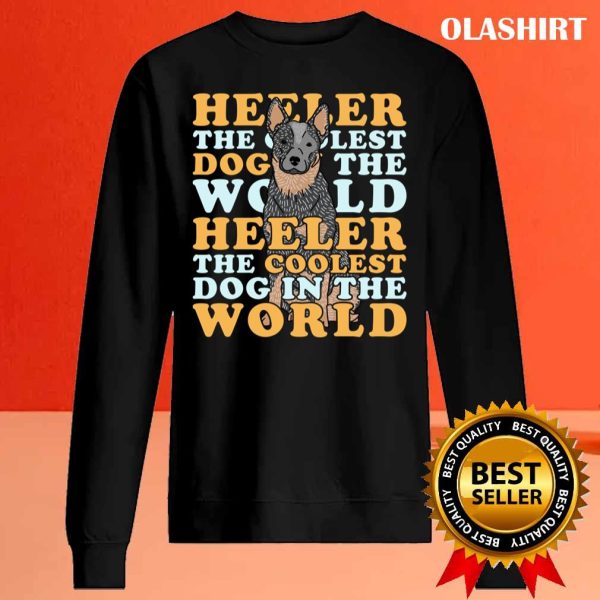 New Heeler The Coolest Dog, Australian Cattle Dog T-shirt