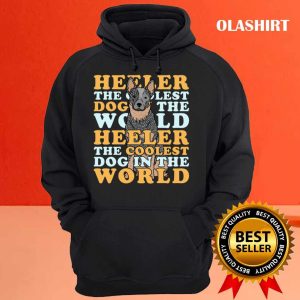 New Heeler The Coolest Dog Australian Cattle Dog T shirt 3