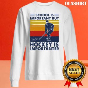 New Hockey Shirt School Is Important But Hockey Is Importanter T shirt 2