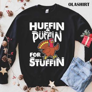 New Huffin Puffin Stuffin Thanksgiving Turkey Day Funny T shirt 1