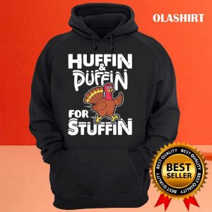 New Huffin Puffin Stuffin Thanksgiving Turkey Day Funny T shirt 3