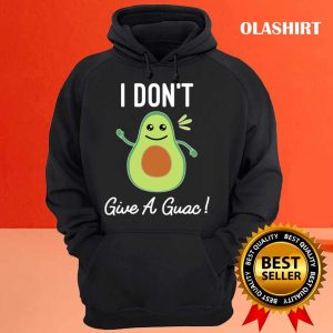 New I Dont Give A Guac Funny Avocado Quote Vegan Gift T shirt 3