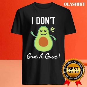 New I Dont Give A Guac Funny Avocado Quote Vegan Gift T shirt 4