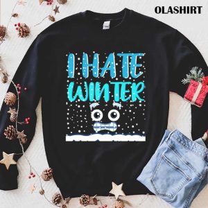 New I Hate Winter Quote T-shirt , Trending Shirt