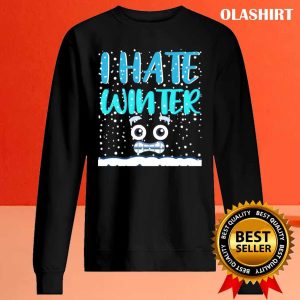 New I Hate Winter Quote T shirt Trending Shirt 3