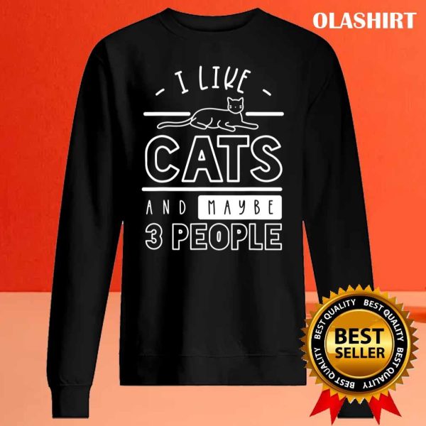 New I Like Cats And Maybe 3 People Cat Gift Funny Cat T-shirt