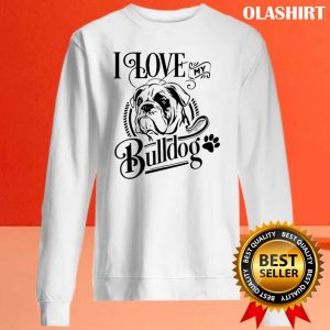 New I Love My Bulldog T shirt Trending Shirt 2