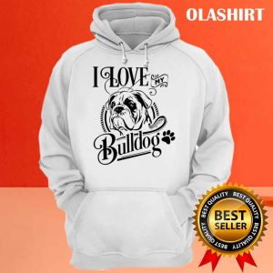 New I Love My Bulldog T shirt Trending Shirt 3