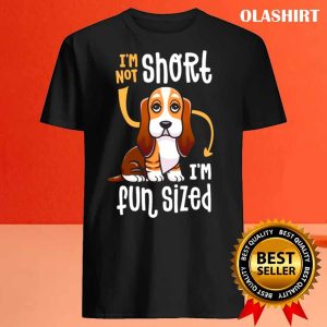 New Im Not Short Im Fun Sized Funny Basset Hound Dog Shirt 4