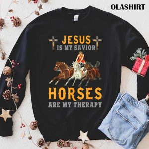 New Jesus Is My Savior Horses Are My Therapy T shirt 1