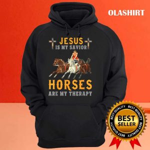 New Jesus Is My Savior Horses Are My Therapy T shirt 3