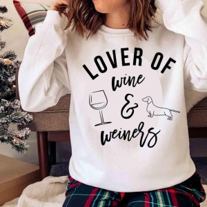 New Lover Of Wine And Weiners Shirt, Dachshund Shirt, Wine Dog Mom Shirt