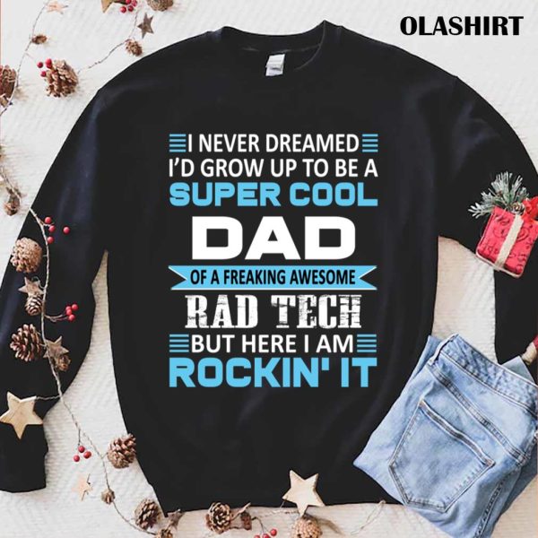 New Mens Super Cool Dad Of Rad Tech T-shirt, Funny Gifts T-shirt