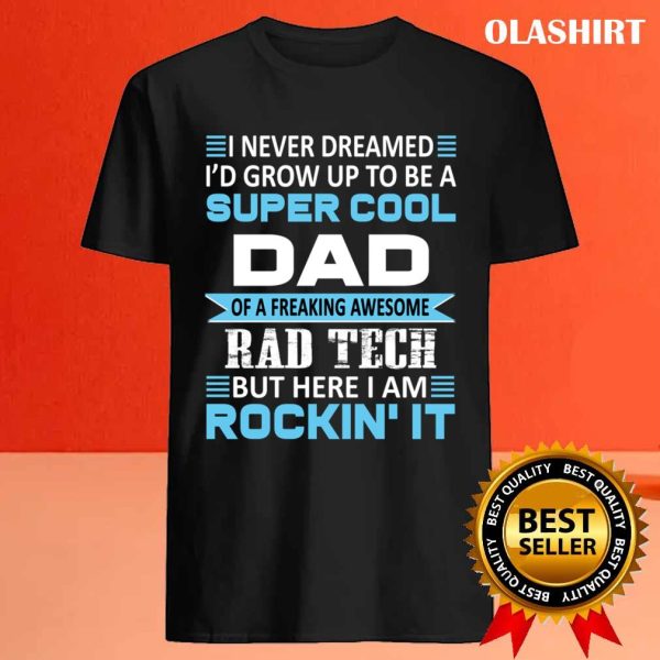 New Mens Super Cool Dad Of Rad Tech T-shirt, Funny Gifts T-shirt