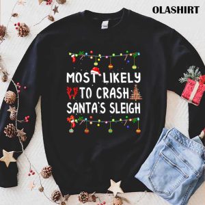 New Most Likely To Crash Sleigh Christmas Matching Family Pajama T shirt 1