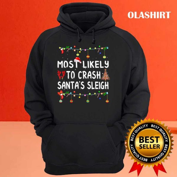 New Most Likely To Crash Sleigh Christmas Matching Family Pajama T-shirt