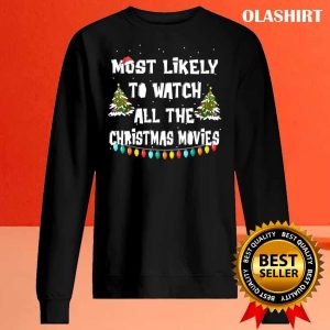 New Most Likely To Watch All The Christmas Movies Winter Holiday T-shirt