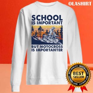 New Motocross Shirt School Is Important But Motocross Is Importanter T shirt 2