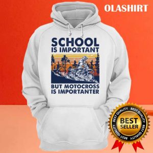 New Motocross Shirt School Is Important But Motocross Is Importanter T shirt 3