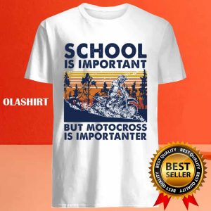 New Motocross Shirt School Is Important But Motocross Is Importanter T shirt 4