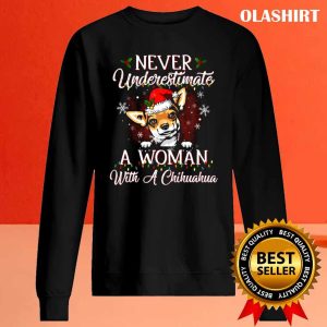 New Never Underestimate A Woman With Chihuahua Dog Christmas T shirt 2